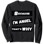 Because I'm Angel That's Why For Mens Funny Angel Gift Sweatshirt
