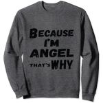 Because I'm Angel That's Why For Mens Funny Angel Gift Sweatshirt