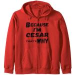 Because I'm Cesar That's Why For Mens Funny Cesar Gift Sweat à Capuche