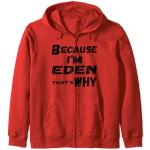 Because I'm Eden That's Why For Mens Funny Eden Gift Sweat à Capuche