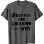 Because I'm Giovanni That's Why For Mens Funny Giovanni Gi T-Shirt