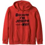Because I'm Joseph That's Why For Mens Funny Joseph Gift Sweat à Capuche