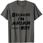 Cadeau amusant Arian Because I'm Arian That's Why For Mens T-Shirt