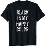 Cadeau humoristique « Black Is My Happy Color » -