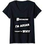 Femme Cadeau amusant Arian Because I'm Arian That's Why For Mens T-Shirt avec Col en V