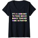 Femme It's A Good Day To Teach Dance Dance Teacher Mode Activated T-Shirt avec Col en V