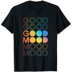 Good Mood – Fête de couleur – Jour divertissant. T-Shirt