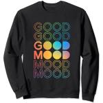 « Good Mood » - Fête en couleur - Jour divertissant Sweatshirt