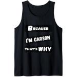 Homme Cadeau amusant Carson Because I'm Carson That's Why For Mens Débardeur