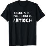 Il y a des chances que j'éprenne Antioch California Funny CA T-Shirt