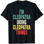 I'M Cleopatra Doing Cleopatra Things Prénom Cléopâtre T-Shirt
