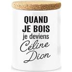 Pot céramique avec Couvercle en liège Citation imprimé Quand Je Bois Je deviens Celine Dion ref 2589