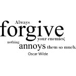 Sticker Always forgive your enemies - Oscar Wilde