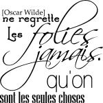 Sticker Les folies sont les choses qu'on ne regrette jamais - Oscar Wilde