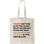 Trump Getting Elected Is Not What We Meant When We Said Orange Is The New Black Canvas Tote Bag, Natural